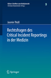 Rechtsfragen des Critical Incident Reportings in der Medizin