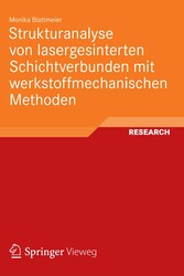 Strukturanalyse von lasergesinterten Schichtverbunden mit werkstoffmechanischen Methoden