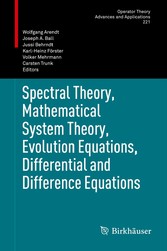 Spectral Theory, Mathematical System Theory, Evolution Equations, Differential and Difference Equations