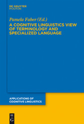 A Cognitive Linguistics View of Terminology and Specialized Language