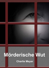 Mörderische Wut