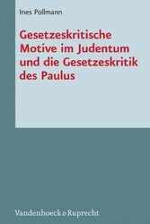 Gesetzeskritische Motive im Judentum und die Gesetzeskritik des Paulus