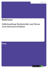 Fallbehandlung Medizinethik zum Thema Ärzte-Patientenverhältnis