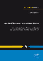 Das WpÜG im europarechtlichen Kontext: Eine rechtspolitische Analyse am Beispiel der Übernahme der Hochtief AG durch ACS