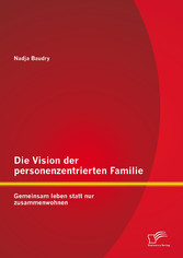 Die Vision der personenzentrierten Familie: Gemeinsam leben statt nur zusammenwohnen