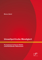 Umweltpolitische Mündigkeit: Kompetenzorientierte Effekte umweltbildender Maßnahmen