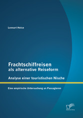 Frachtschiffreisen als alternative Reiseform: Analyse einer touristischen Nische