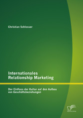 Internationales Relationship Marketing: Der Einfluss der Kultur auf den Aufbau von Geschäftsbeziehungen