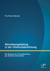 Abrechnungsbetrug in der Chefarztabrechnung: Die Grenzen der Privatliquidation aus Sicht des Strafrechts