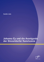 Johanna Ey und die Avantgarde der Düsseldorfer Kunstszene