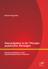 Hausaufgaben in der Therapie psychischer Störungen: Einsatz und Nutzen in einer psychotherapeutischen Ambulanz