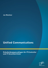 Unified Communications: Entscheidungsgrundlagen für IT-Controller und IT-Verantwortliche