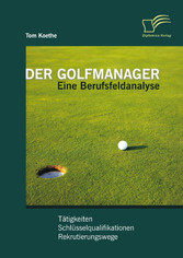 Der Golfmanager: Eine Berufsfeldanalyse