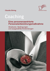 Coaching: Eine personenzentrierte Personalentwicklungsmaßnahme