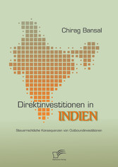 Direktinvestitionen in Indien: Steuerrechtliche Konsequenzen von Outboundinvestitionen