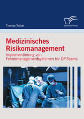 Medizinisches Risikomanagement: Implementierung von Fehlermanagementsystemen für OP-Teams