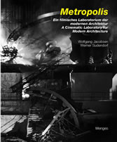 Metropolis. A Cinematic Laboratory for Modern Architecture, Ein filmisches Laboratorium der modernen Architektur