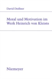 Moral und Motivation im Werk Heinrich von Kleists