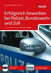 Erfolgreich bewerben bei Polizei, Bundeswehr und Zoll. Haufe Ratgeber plus