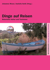 Dinge auf Reisen. Materielle Kultur und Tourismus