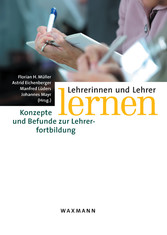 Lehrerinnen und Lehrer lernen. Konzepte und Befunde zur Lehrerfortbildung