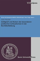 Gültigkeit und Nutzen der besonderen juristischen Schlussformen in der Rechtsfortbildung