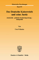 Das Deutsche Kaiserreich und seine Justiz.