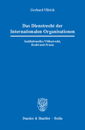 Das Dienstrecht der Internationalen Organisationen.