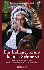 Ein Indianer kennt keinen Schmerz?