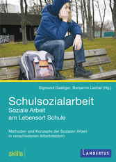 Schulsozialarbeit - Soziale Arbeit am Lebensort Schule