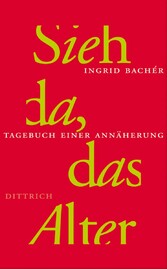 Sieh da, das Alter