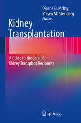 Kidney Transplantation: A Guide to the Care of Kidney Transplant Recipients