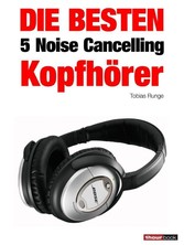 Die besten 5 Noise Cancelling Kopfhörer