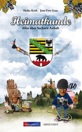 Heimatkunde. Alles über Sachsen-Anhalt