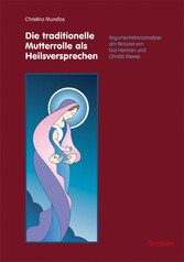 Die traditionelle Mutterrolle als Heilsversprechen