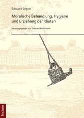 Moralische Behandlung, Hygiene und Erziehung der Idioten