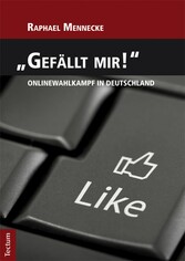 'Gefällt mir!' - Onlinewahlkampf in Deutschland