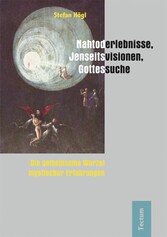 Nahtoderlebnisse, Jenseitsvisionen, Gottessuche