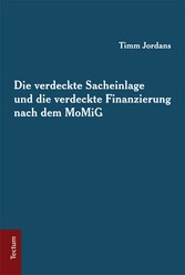 Die verdeckte Sacheinlage und die verdeckte Finanzierung nach dem MoMiG