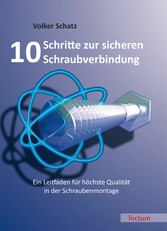 10 Schritte zur sicheren Schraubverbindung