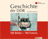 Geschichte der DDR: 100 Bilder - 100 Fakten