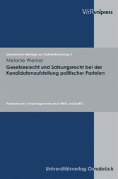 Gesetzesrecht und Satzungsrecht bei der Kandidatenaufstellung politischer Parteien