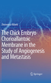 The Chick Embryo Chorioallantoic Membrane in the Study of Angiogenesis and Metastasis