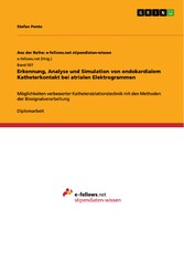 Erkennung, Analyse und Simulation von endokardialem Katheterkontakt bei atrialen Elektrogrammen