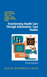 Transforming Health Care Through Information: Case Studies