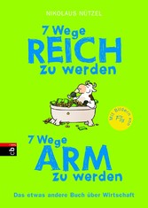 7 Wege reich zu werden - 7 Wege arm zu werden