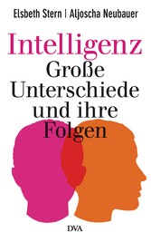 Intelligenz - Große Unterschiede und ihre Folgen