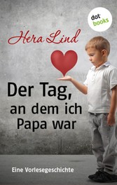 Der Tag, an dem ich Papa war