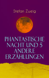 Phantastische Nacht und 5 andere Erzählungen