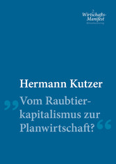 Vom Raubtierkapitalismus zur Planwirtschaft?